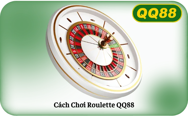 Cach Choi Roulette QQ88 Cách Chơi Roulette QQ88