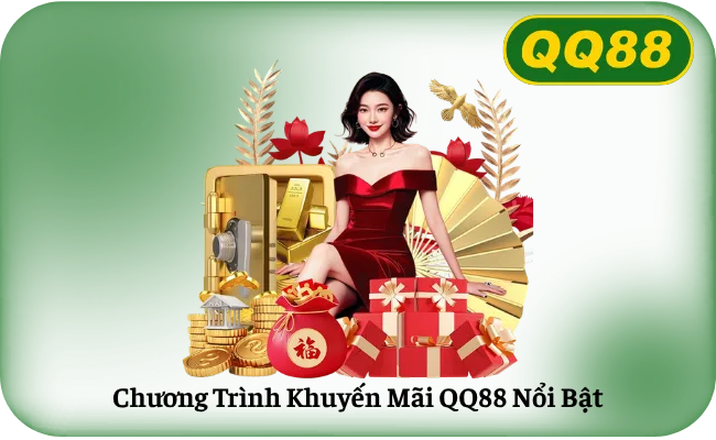 Chuong Trinh Khuyen Mai QQ88 Noi Bat Chương Trình Khuyến Mãi QQ88 Nổi Bật