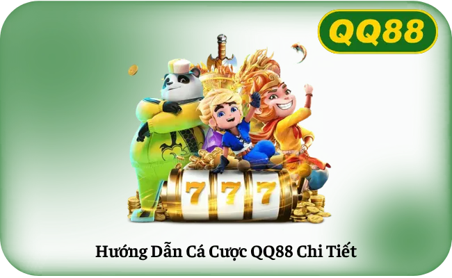Huong Dan Ca Cuoc QQ88 Chi Tiet Hướng Dẫn Cá Cược QQ88 Chi Tiết