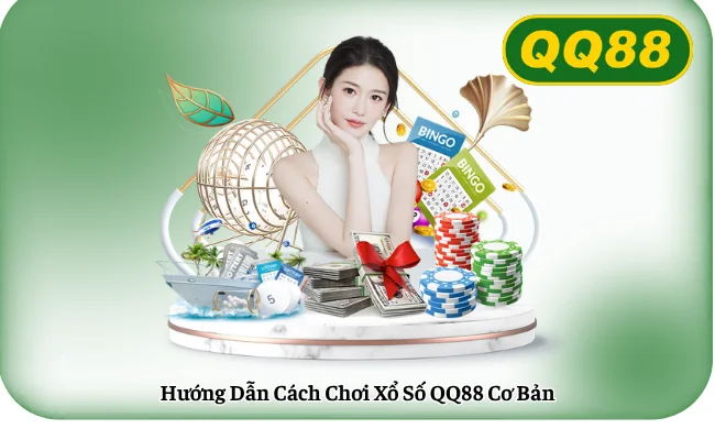 Huong Dan Cach Choi Xo So QQ88 Co Ban Hướng Dẫn Cách Chơi Xổ Số QQ88 Cơ Bản