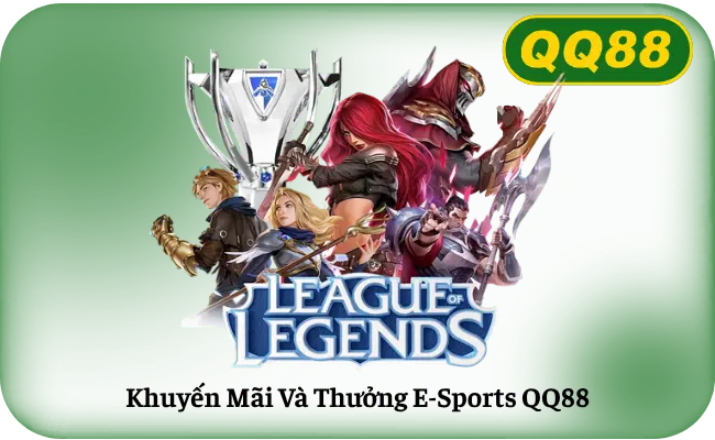 Khuyen Mai Va Thuong E Sports QQ88 Khuyến Mãi Và Thưởng E-Sports QQ88
