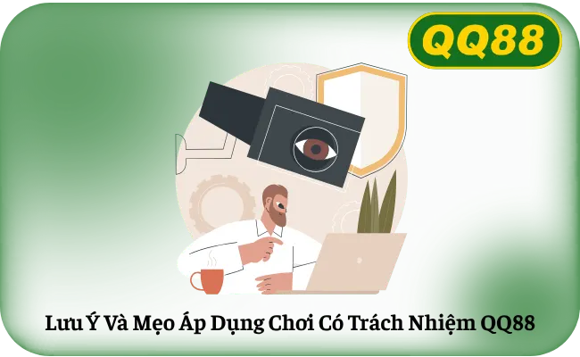 Luu Y Va Meo Ap Dung Choi Co Trach Nhiem QQ88 Lưu Ý Và Mẹo Áp Dụng Chơi Có Trách Nhiệm QQ88
