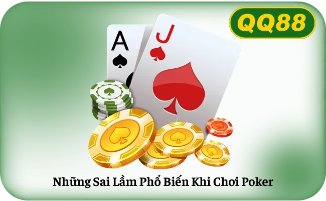 Nhung Sai Lam Pho Bien Khi Choi Poker Những Sai Lầm Phổ Biến Khi Chơi Poker