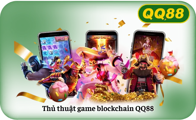 Thu thuat game blockchain QQ88 Thủ thuật game blockchain QQ88